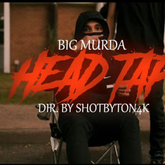 Big Murda - Head Tap