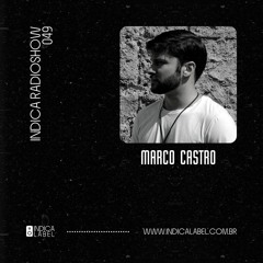 Indica Radioshow 049 - Marco Castro(BR)