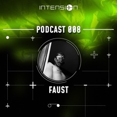 inTension Podcast 008 - FAUST
