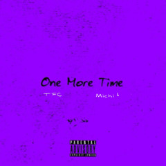 - TFC One More Time (f.t Michi 6
