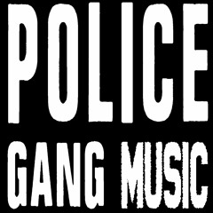 POLICE GANG MUSIC