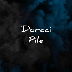 Dorcci - Pile