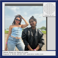 Velvet Rope w/ Kesia and Julia - 5th August 2025