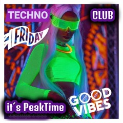Techno Club Friday  it´s PeakTime & The Dark Hour  rm-fm-techno