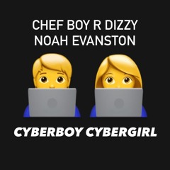 Chef Boy R Dizzy Noah Evanston d(O_o)b CyberBoy CyberGirl