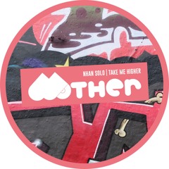 TEASER: MOTHER113 - NHAN SOLO | TAKE ME HIGHER