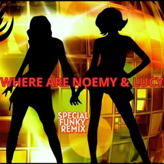 Where Are Noemy & Lucy (Funky Vocal Remix)