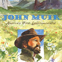 Access EBOOK ✓ John Muir: Candlewick Biographies: America's First Environmentalist by