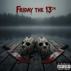 Friday the 13th ft. Cyske