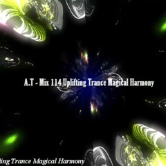 A.T Mix 114 Uplifting Trance Magical Harmony