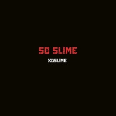 So Slime (Prod. Zed20k)