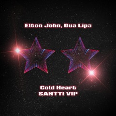 Elton John, Dua Lipa - Cold Heart (SANTTI VIP)