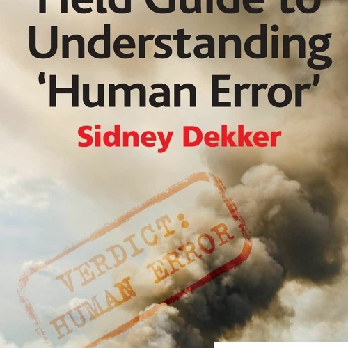 Stream ❤[PDF]⚡ The Field Guide to Understanding 'Human Error