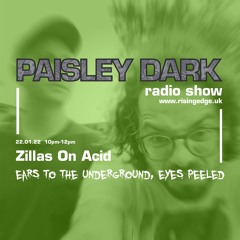 Paisley Dark Radio Show With Zillas On Acid 22.01.22