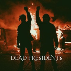 Dead Presidents (prod. SMOKAHOLIC)