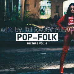 ☆"MIXTAPE" Pop-Folk, 2021 / Поп-Фолк МИКС, 2021 REMIX edit by. DJ RADEV