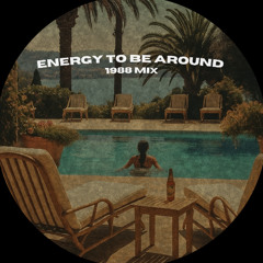 ENERGY TO BE AROUND - 1988 MIX (Collab w Lozza)