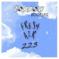 223 - Fresh Air ( Zorrow Bootleg )