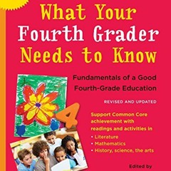 [Read] PDF EBOOK EPUB KINDLE What Your Fourth Grader Needs to Know (Revised and Updat