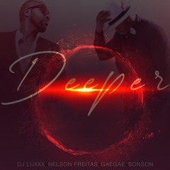 DEEPER 2.0- DJ LUXX ft. GAEGAE x SONSON