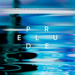 Cubicolor - Prelude (Mattee Edit)