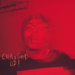 changed up (prod. @9c6t2 @dynoxmusic)