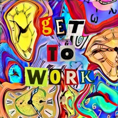 GET TO WORK(Prod. lil xuko)