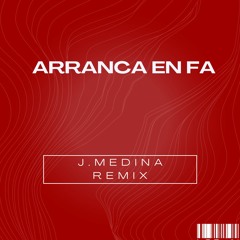 Arranca En Fa - J Medina Remix - Latin Tech House