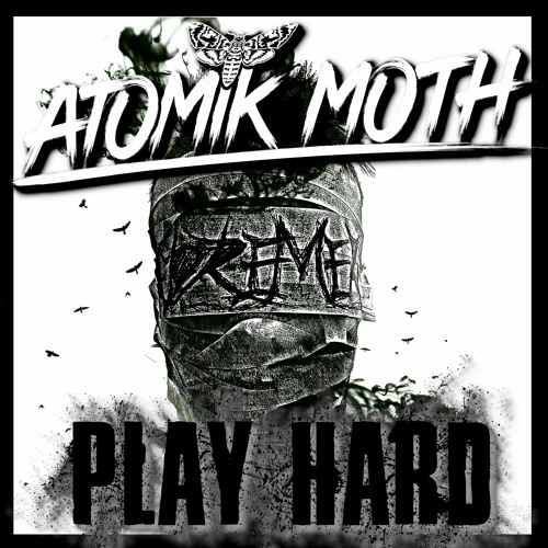 Atomik Moth - Play Hard