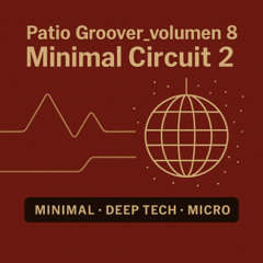 Patio Groover_volumen 8 - Minimal Circuit 2