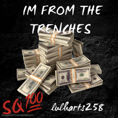 IM FROM THE TRENCHES
