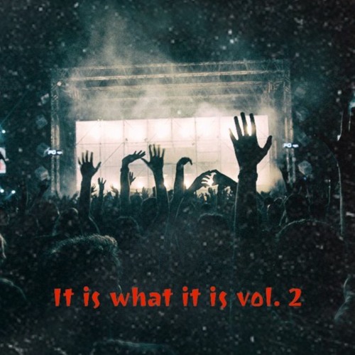 IT IS WHAT IT IS VOL.2
