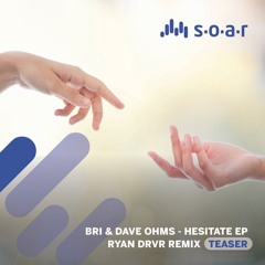 Bri & Dave Ohms - Hesitate (Ryan DRVR Remix) - Teaser