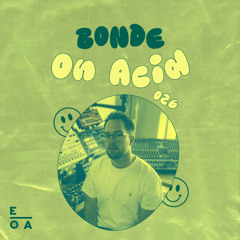 BONDE // On Acid 026