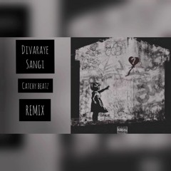 Catchy Beatz - Divaraye sangi (REMIX)