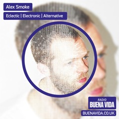 Alex Smoke - Radio Buena Vida 05.07.23