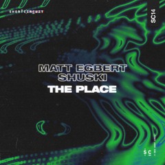 Matt Egbert & Shuski - The Place (Radio Edit) [Short Circuit]