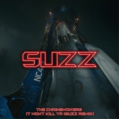 The Chainsmokers - It Wont Kill Ya (SUZZ Remix)