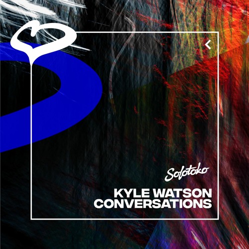 Kyle Watson - Conversations