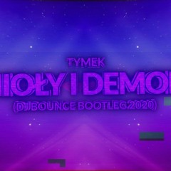 Tymek - Anioły I Demony (DJ Bounce Bootleg 2020)