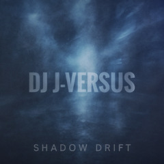 DJ J-Versus - Shadow Drift