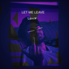 let me leave