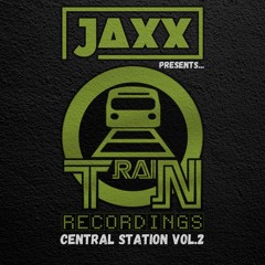 Jaxx presents... Train Recordings - Central Station vol.2