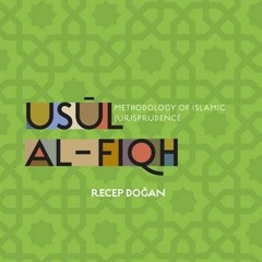 [GET] PDF 📗 Usul al-Fiqh: Methodology of Islamic Jurisprudence by  Recep Dogan [PDF