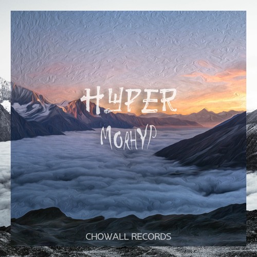 Morhyp - Hyper (Original Mix)