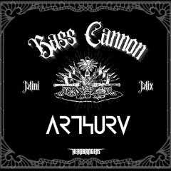 ARTHURV - BASS CANNON MINI MIX 2025