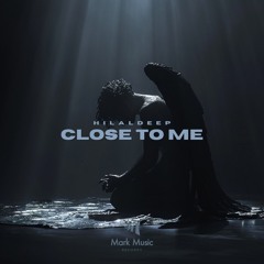 HilalDeep - Close To Me