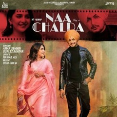 Naa Chalda - Amar Sehmbi Ft. Gurlez Akhtar