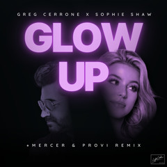 Greg Cerrone & Sophie Shaw - Glow Up (Mercer & Provi Remix) - Edit [LifeCode Records]