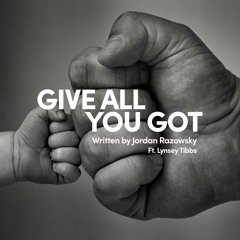 Give All You Got (ft. Lynsey Tibbs)